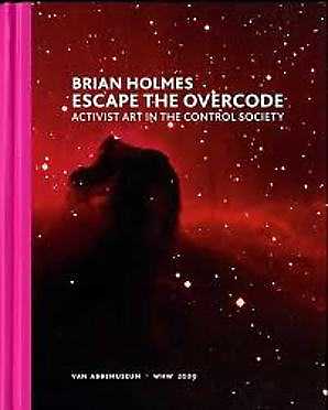 Escape the Overcode/ Brian Holmes