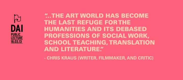 Chris Kraus / Dutch Art Institute, March 2013