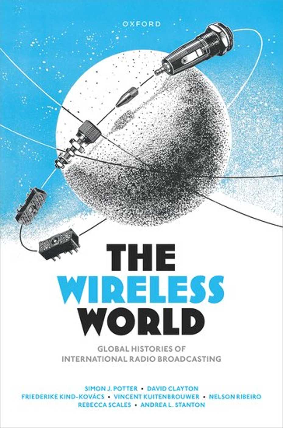 The Wireless World 1945-1975 - Connecting Radio Histories of Decolonization and the Cold War