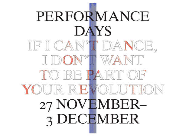 Performance Days / If I Can't Dance I Don't want To Be Part Of Your Revolution