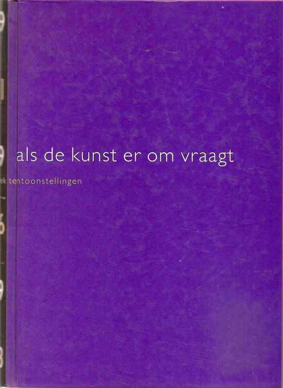 Als De Kunst Er Om Vraagt ~ publication edited by Jeroen Boomgaard and Marga van Mechelen