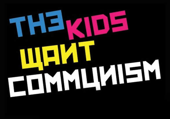 The Kids Want Communism 