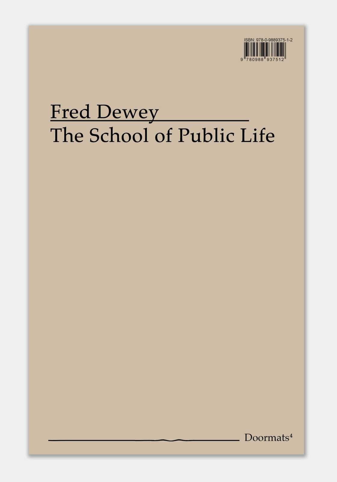 Fred Dewey’s new book, The School of Public Life (2015)
