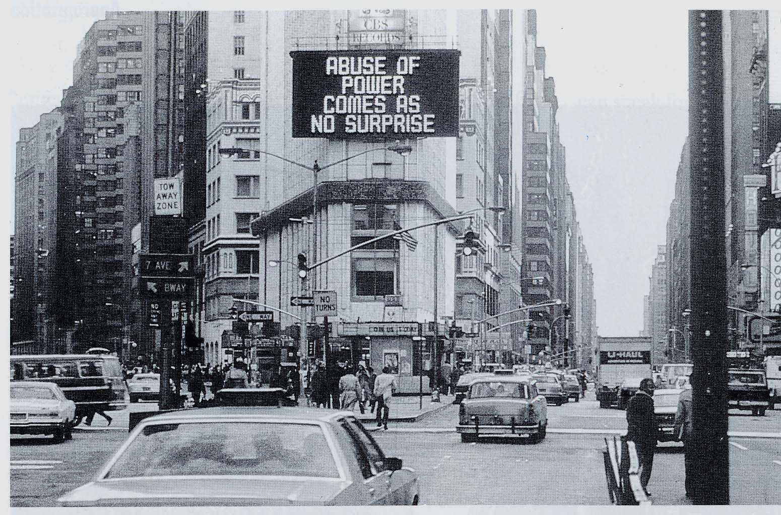 Image: Jenny Holzer, Abuse of Power Comes As No Surprise (1982). Photo credit: John Marchael. Courtesy: Jane Dickson. © Jenny Holzer, Artists Rights Society (ARS), New York.