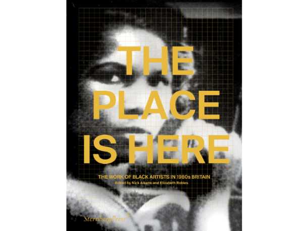 The Place Is Here: The Work of Black Artists in  1980s Britain