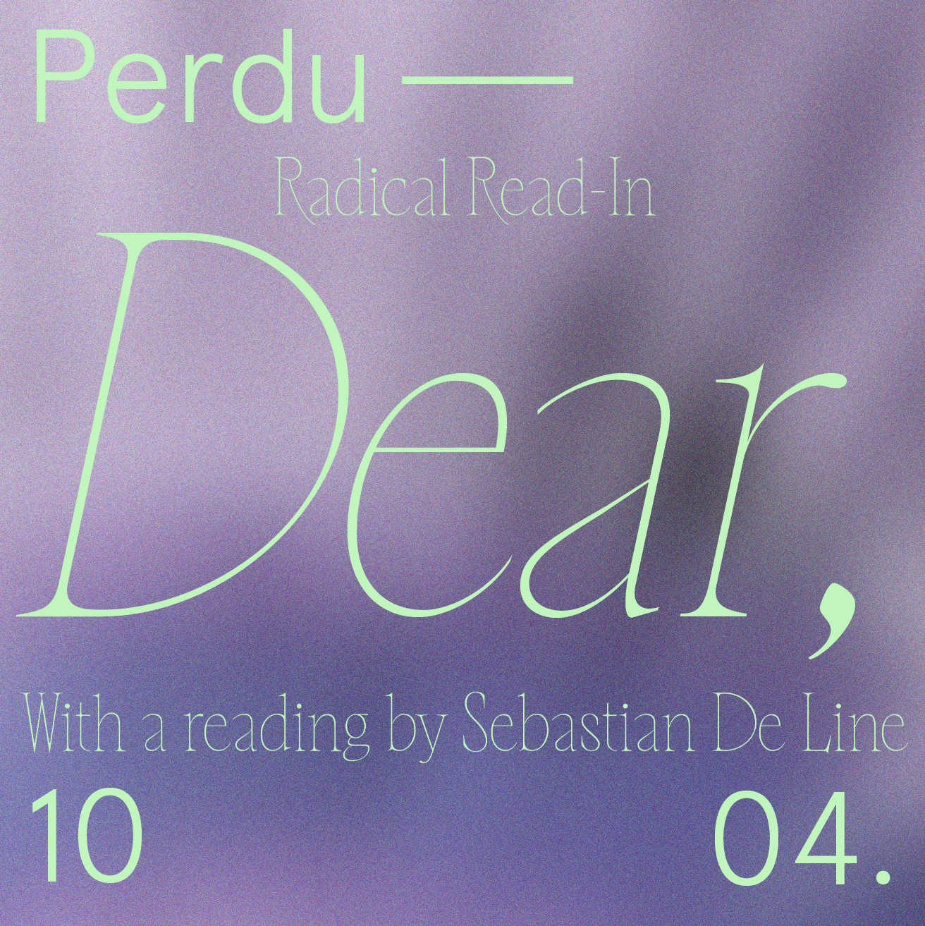 Radical Read-In: Dear,  ~  Perdu ~ April 10, 2020.