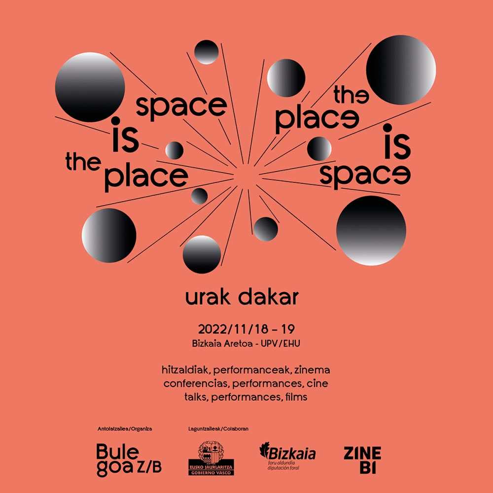 Urak dakar (Water carries) is the new edition of our partner Bulegoa z/b's programme Space is the Place / The Place is Space. 