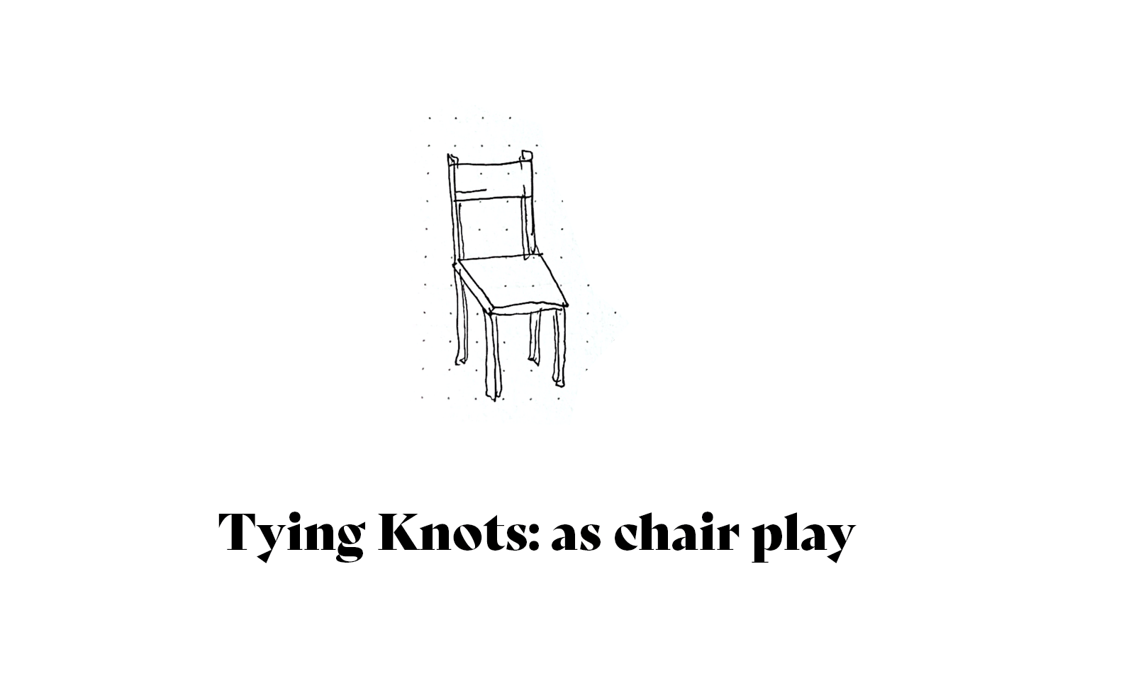 2023-2024 Factory 2.0: Tying-Knots,-as-Chair-Play