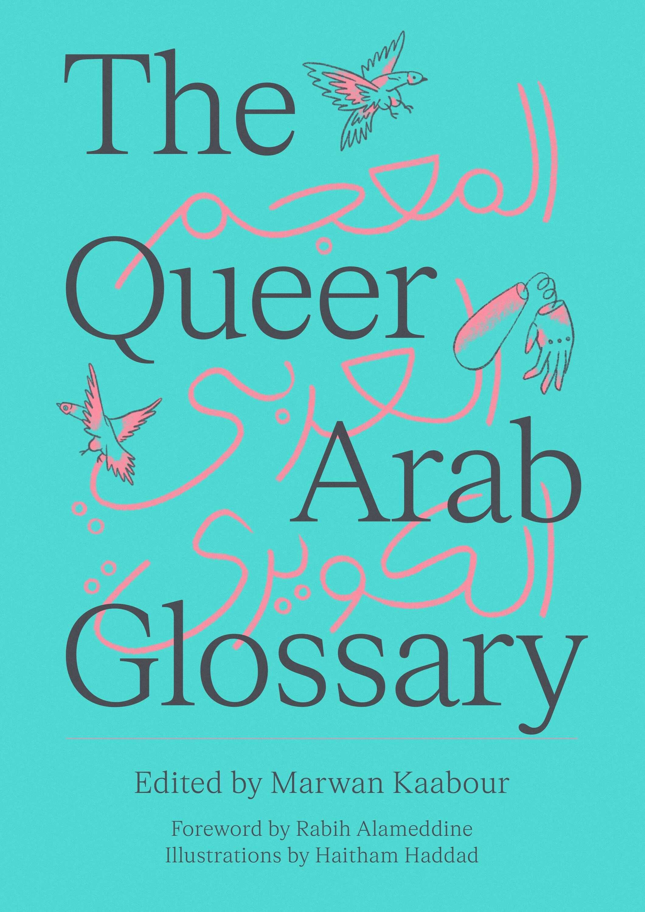 The Queer Arab Glossary, edited and designed by Marwan Kaabour